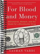 For Blood and Money: Billionaires, Biotech, and the Quest for a Blockbuster Drug