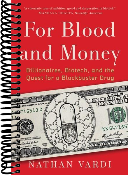 For Blood and Money: Billionaires, Biotech, and the Quest for a Blockbuster Drug