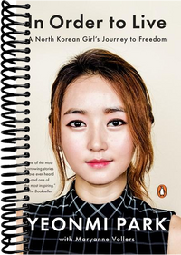 In Order to Live: A North Korean Girl's Journey to Freedom