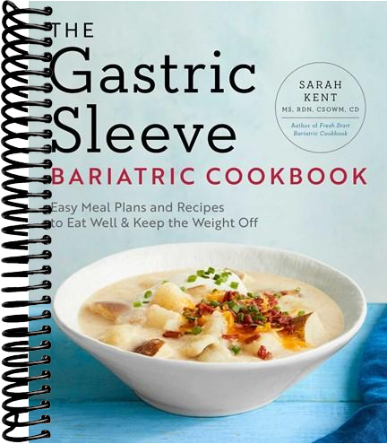 The Gastric Sleeve Bariatric Cookbook: Easy Meal Plans and Recipes to Eat Well & Keep the Weight Off