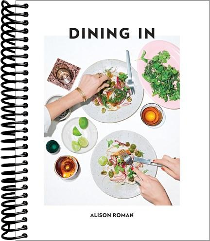 Dining In: Highly Cookable Recipes: A Cookbook