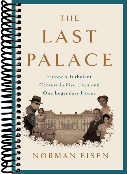 The Last Palace: Europe's Turbulent Century in Five Lives and One Legendary House