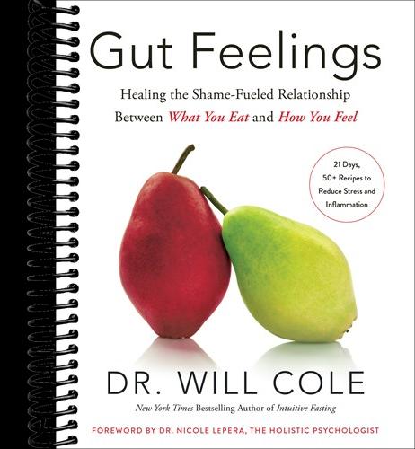 Gut Feelings: Healing the Shame-Fueled Relationship Between What You Eat and How You Feel
