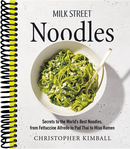 Milk Street Noodles: Secrets to the World’s Best Noodles, from Fettuccine Alfredo to Pad Thai to Miso Ramen