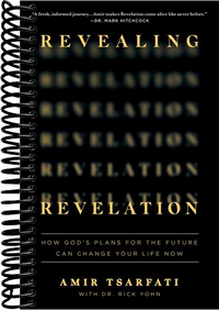 Revealing Revelation: How God's Plans for the Future Can Change Your Life Now