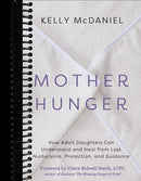 Mother Hunger: How Adult Daughters Can Understand and Heal from Lost Nurturance, Protection, and Guidance