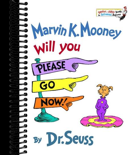 Marvin K. Mooney Will You Please Go Now!