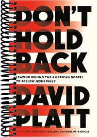 Don't Hold Back: Leaving Behind the American Gospel to Follow Jesus Fully