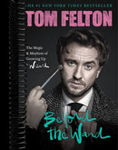 Beyond the Wand: The Magic and Mayhem of Growing Up a Wizard