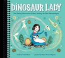 Dinosaur Lady: The Daring Discoveries of Mary Anning, the First Paleontologist