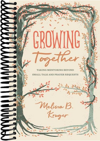 Growing Together: Taking Mentoring beyond Small Talk and Prayer Requests