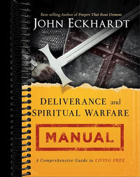 Deliverance and Spiritual Warfare Manual: A Comprehensive Guide to Living Free