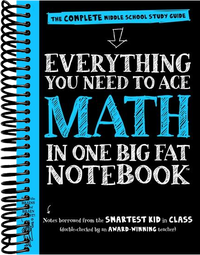 Everything You Need to Ace Math in One Big Fat Notebook: The Complete Middle School Study Guide