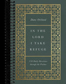 In the Lord I Take Refuge: 150 Daily Devotions through the Psalms