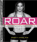 ROAR: How to Match Your Food and Fitness to Your Unique Female Physiology for Optimum Performance, Great Health, and a Strong, Lean Body for Life