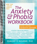 The Anxiety and Phobia Workbook  (7th Edition, Revised)