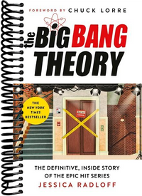 The Big Bang Theory: The Definitive, Inside Story of the Epic Hit Series