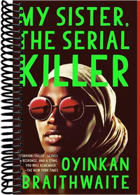 My Sister, the Serial Killer: A Novel