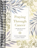 Praying Through Cancer: A 90-Day Devotional for Women
