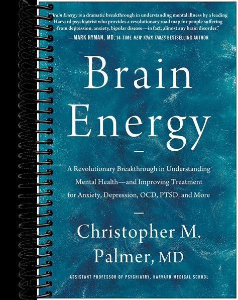Brain Energy: A Revolutionary Breakthrough in Understanding Mental Health--and Improving Treatment for Anxiety, Depression, OCD, PTSD, and More