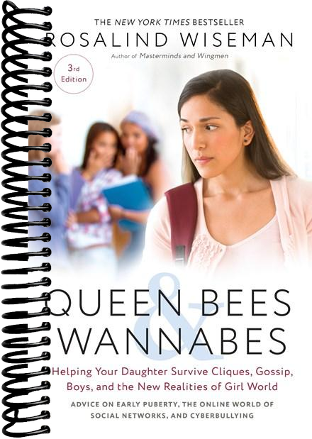 Queen Bees and Wannabes, 3rd Edition: Helping Your Daughter Survive Cliques, Gossip, Boys, and the New Realities of Girl World