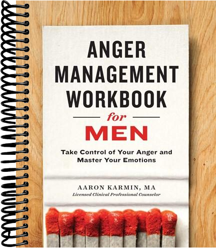 Anger Management Workbook for Men: Take Control of Your Anger and Master Your Emotions