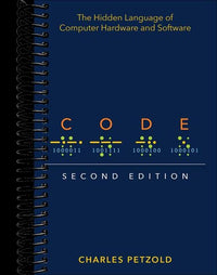 Code: The Hidden Language of Computer Hardware and Software (2nd Edition)