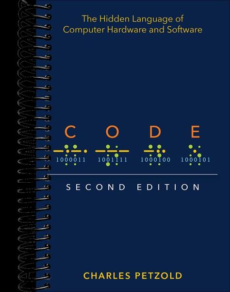 Code: The Hidden Language of Computer Hardware and Software (2nd Edition)