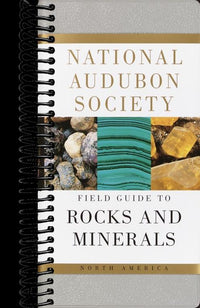 National Audubon Society Field Guide to Rocks and Minerals: North America