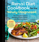 Renal Diet Cookbook for the Newly Diagnosed: The Complete Guide to Managing Kidney Disease and Avoiding Dialysis