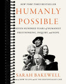 Humanly Possible: Seven Hundred Years of Humanist Freethinking, Inquiry, and Hope