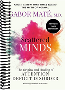 Scattered Minds: The Origins and Healing of Attention Deficit Disorder