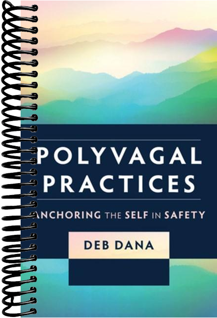 Polyvagal Practices: Anchoring the Self in Safety