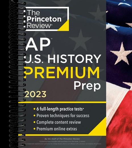 Princeton Review AP U.S. History Premium Prep, 2023: 6 Practice Tests + Complete Content Review + Strategies & Techniques