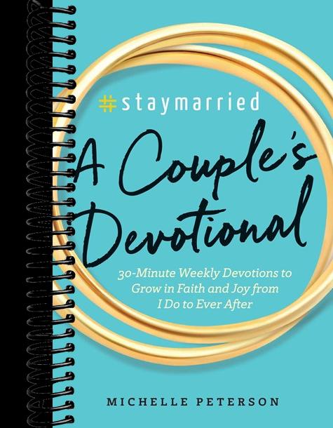 #Staymarried: A Couples Devotional : 30-Minute Weekly Devotions to Grow In Faith And Joy from I Do to Ever After