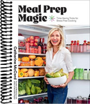 Meal Prep Magic: Time-Saving Tricks for Stress-Free Cooking, A Weelicious Cookbook