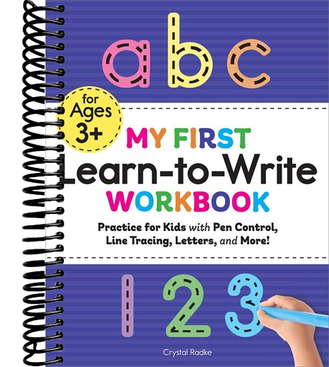 My First Learn-to-Write Workbook: Practice for Kids with Pen Control, Line Tracing, Letters, and More!