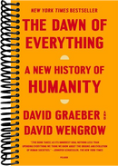 The Dawn of Everything: A New History of Humanity