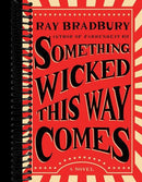 Something Wicked This Way Comes: A Novel
