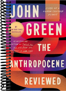 The Anthropocene Reviewed: Essays on a Human-Centered Planet