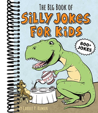 The Big Book of Silly Jokes for Kids: 800+ Jokes!
