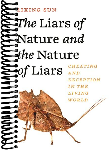 The Liars of Nature and the Nature of Liars: Cheating and Deception in the Living World