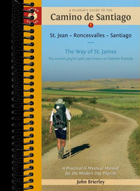 A Pilgrim's Guide to the Camino de Santiago (Camino Francés): St. Jean Pied de Port • Santiago de Compostela (19th Edition)
