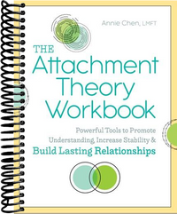 The Attachment Theory Workbook: Powerful Tools to Promote Understanding, Increase Stability, and Build Lasting Relationships