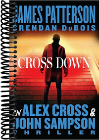 Cross Down: An Alex Cross and John Sampson Thriller