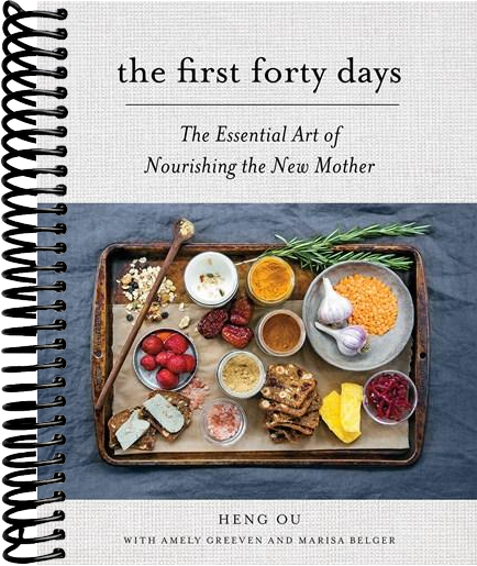 The First Forty Days: The Essential Art of Nourishing the New Mother