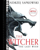 The Last Wish: Introducing the Witcher (New edition)