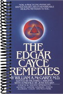 The Edgar Cayce Remedies: A Practical, Holistic Approach to Arthritis, Gastric Disorder, Stress, Allergies, Colds, and Much More