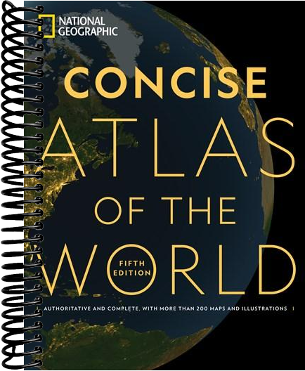 National Geographic Concise Atlas of the World, 5th edition: Authoritative and complete, with more than 200 maps and illustrations