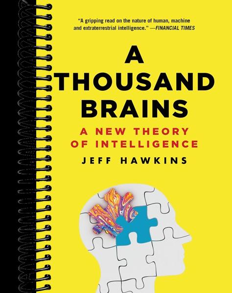A Thousand Brains: A New Theory of Intelligence